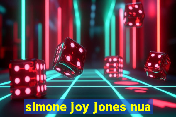 simone joy jones nua